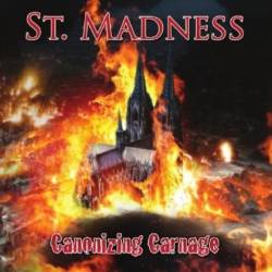 St Madness : Canonizing Carnage St Madness : Canonizing Carnage